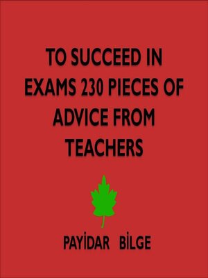 cover image of To Succeed in Exams 230 Pieces of Advice from Teachers